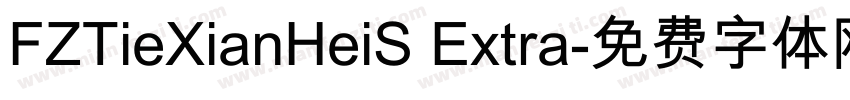 FZTieXianHeiS Extra字体转换